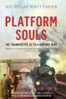 Platform Souls : The Trainspotter as 20th-Century Hero - Book