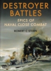 Destroyer Battles: Epics of Naval Close Combat - Book