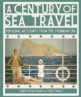 Century of Sea Travel: Personal Accounts from the Steamship Era - Book