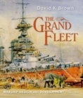 The Grand Fleet : Warship Design and Development 1906-1922 - Book