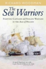 Sea Warriors: Fighting Captains and Frigate Warfare in the Age of Nelson - Book