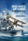 Blockade : Cruiser Warfare and the Starvation of Germany in World War One - David Hobbs