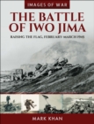The Battle of Iwo Jima : Raising the Flag, February-March 1945 - eBook