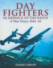 Day Fighters in Defence of the Reich: A War Diary, 1942-45 - Book