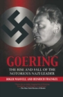 Goering: the Rise and Fall of the Notorious Nazi Leader - Book