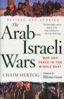 The Arab-Israeli Wars : War and Peace in the Middle East - Book