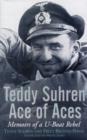 Teddy Suhren, Ace of Aces: Memoirs of a U-boat Rebel - Book