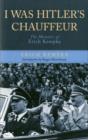 I Was Hitler's Chauffeur: The Memoir of Erich Kempka - Book