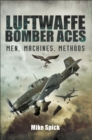 Luftwaffe Bomber Aces : Men, Machines, Methods - eBook