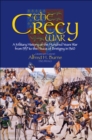 The Crecy War : A Military History of the Hundred Years War from 1337 to the Peace of Bretigny in 1360 - eBook