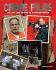 Crime Files : Chilling Case Studies of Human Depravity - Book