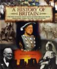 A History of Britain : The Key Events That Have Shaped Britain from Neolithic Times to the 21st Century - Book