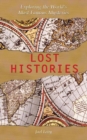 Lost Histories : Exploring the World's Most Famous Mysteries - eBook