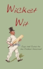 Wicket Wit : Quips and Quotes for the Cricket Obsessed - eBook