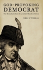 God-Provoking Democrat : The Remarkable Life of Archibald Hamilton Rowan - Book