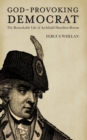 God-Provoking Democrat : The Remarkable Life of Archibald Hamilton Rowan - eBook