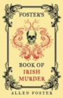 Foster's Book of Irish Murder - Book