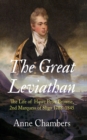 The Great Leviathan : The Life of Howe Peter Browne, Marquess of Sligo 1788-1845 - Book