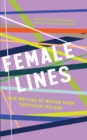 Female Lines : New Writing by Women from Northern Ireland - eBook