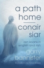 A Path Home / Conair Siar : Zen Koans in English and Irish - Book