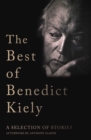The Best of Benedict Kiely : A Selection of Stories - Book