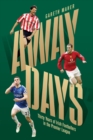 Away Days : Thirty Years of Irish Footballers in the Premier League - eBook