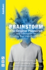 Brainstorm: The Original Playscript and a Blueprint for Creating Your Own Production (NHB Modern Plays) - Book