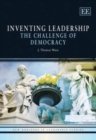 Inventing Leadership : The Challenge of Democracy - Book