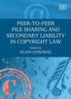 Peer-to-Peer File Sharing and Secondary Liability in Copyright Law - eBook