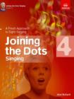 Joining the Dots Singing, Grade 4 : A Fresh Approach to Sight-Singing - Book