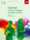 Clarinet Scales & Arpeggios and Sight-Reading, ABRSM Grades 1-5 : from 2018 - Book
