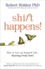 Shift Happens! : How to Live an Inspired Life… Starting from Now! - Book