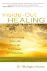 Inside-Out Healing : Transforming Your Life Through the Power of Presence - Book