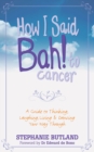 How I Said Bah! to Cancer - eBook