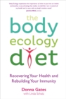 The Body Ecology Diet : Recovering Your Health and Rebuilding Your Immunity - Book