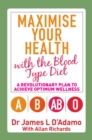 Maximise Your Health with the Blood Type Diet - eBook