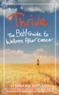 Thrive : The Bah! Guide to Wellness After cancer - Book