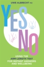 Yes/No : Using the Arm-length Test for Instant Answers and Wellbeing - Book