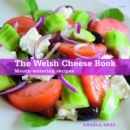 Welsh Cheese Book, The - Mouth-Watering Recipes - Book