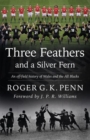 Three Feathers and a Silver Fern - An Off-Field History of the 'Wales-All Blacks Fixtures' - Book