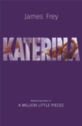 Katerina : The new novel from the author of the bestselling A Million Little Pieces - Book