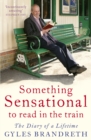 Something Sensational to Read in the Train : The Diary of a Lifetime - eBook
