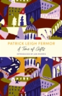 A Time of Gifts : On Foot to Constantinople: from the Hook of Holland to the Middle Danube - eBook
