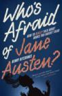Who's Afraid of Jane Austen? How to Really Talk About Books You Haven't Read - eBook