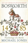 Bosworth 1485 : Psychology of a Battle - Book
