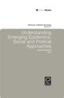 Understanding Emerging Epidemics : Social and Political Approaches - Book