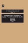 Beyond Health Insurance : Public Policy to Improve Health - eBook