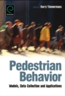 Pedestrian Behavior : Models, Data Collection and Applications - Book