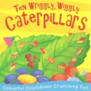 Ten Wriggly, Wiggly Caterpillars - Book