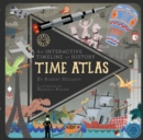 Time Atlas : An Interactive Timeline of History - Book